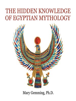 cover image of The Hidden Knowledge of Egyptian Mythology